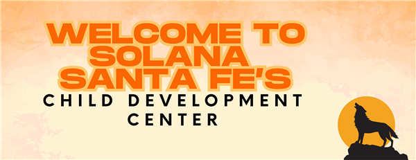 Text saying: "Welcome to Solana Santa Fe's Child Development Center" With picture if a coyote in the backgroun